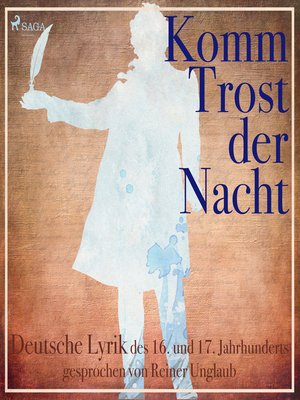 cover image of Komm Trost der Nacht--Deutsche Lyric des 16. und 17. Jahrhunderts (Ungekürzt)